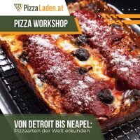 PIzza Workshop - Von Detroit bis Neapel: Pizzaarten der...